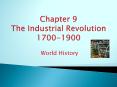 Chapter 9 The Industrial Revolution 1700-1900 PowerPoint PPT Presentation