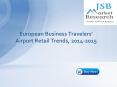 JSB Market Research - European Business Travelers' Airport Retail Trends, 2014-2015 PowerPoint PPT Presentation