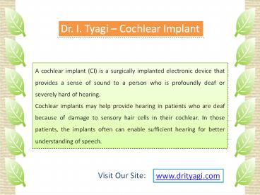 Dr I Tyagi - Cochlear Implant