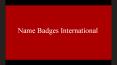 Name Badges International - Producing The Best Quality Name Badges PowerPoint PPT Presentation
