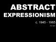 ABSTRACT EXPRESSIONISM PowerPoint PPT Presentation