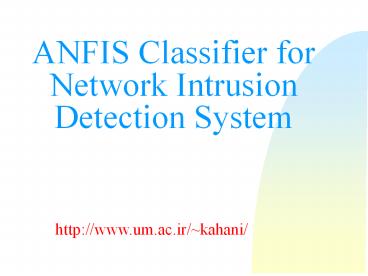 ANFIS Classifier for Network Intrusion Detection System