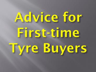 Advice for First-time Tyre Buyers