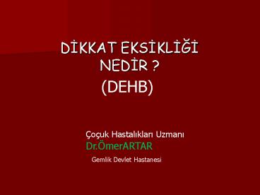 DIKKAT EKSIKLIGI NEDIR ?