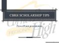 CBRH SCHOLARSHIP TIPS PowerPoint PPT Presentation