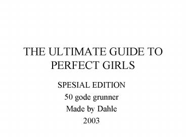THE ULTIMATE GUIDE TO PERFECT GIRLS