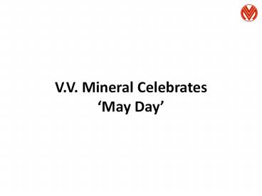 Labour day - VV Mineral India