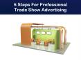 5 Tips for Professional Trade Show Advertising PowerPoint PPT Presentation
