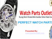 Importance Of Watch Parts