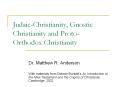 Judaic-Christianity, Gnostic Christianity and Proto-Orthodox Christianity PowerPoint PPT Presentation