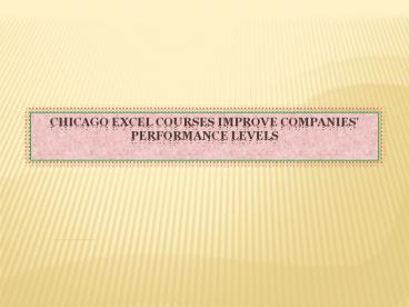 Chicago Excel Courses Improve Companies' Performance Levels