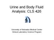 Urine and Body Fluid Analysis: CLS 426