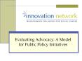 Evaluating Advocacy: A Model for Public Policy Initiatives PowerPoint PPT Presentation