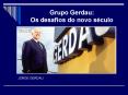 Grupo Gerdau: Os desafios do novo s PowerPoint PPT Presentation