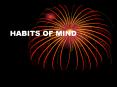 HABITS OF MIND PowerPoint PPT Presentation
