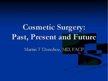 Cosmetic Surgery: Past, Present and Future