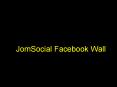 JomSocial Facebook Wall PowerPoint PPT Presentation