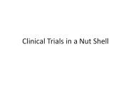 Clinical Trials in a Nut Shell
