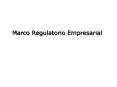 Marco Regulatorio Empresarial PowerPoint PPT Presentation