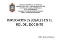IMPLICACIONES LEGALES EN EL ROL DEL DOCENTE PowerPoint PPT Presentation