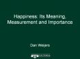 Happiness: Its Meaning, Measurement and Importance PowerPoint PPT Presentation