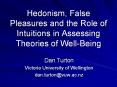 Hedonism, False Pleasures and the Role of Intuitions in Assessing Theories of Well-Being PowerPoint PPT Presentation