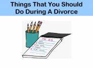 What To Do During a Divorce