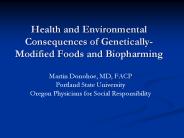 Health and Environmental Consequences of Genetically-Modified Foods and Biopharming