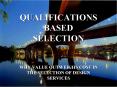 QUALIFICATIONS BASED SELECTION PowerPoint PPT Presentation