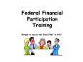 Federal Financial Participation Training PowerPoint PPT Presentation