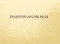 Evaluation langage MS GS PowerPoint PPT Presentation
