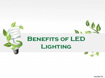 PPT – Benefits of LED Lighting PowerPoint presentation | free to ...