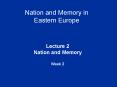 Nation and Memory in Eastern Europe PowerPoint PPT Presentation