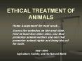 ETHICAL TREATMENT OF ANIMALS PowerPoint PPT Presentation