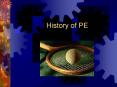 History of PE PowerPoint PPT Presentation