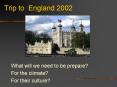 Trip to England 2002 PowerPoint PPT Presentation