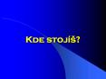 Kde stoj PowerPoint PPT Presentation