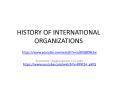 HISTORY OF INTERNATIONAL ORGANIZATIONS PowerPoint PPT Presentation