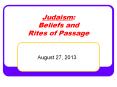 Judaism: Beliefs and Rites of Passage PowerPoint PPT Presentation