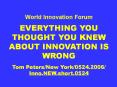 World Innovation Forum EVERYTHING YOU THOUGHT YOU KNEW ABOUT INNOVATION IS WRONG Tom Peters/New York/0524.2006/ Inno.NEW.short.0524 PowerPoint PPT Presentation