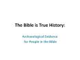 The Bible is True History: PowerPoint PPT Presentation