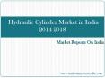 Hydraulic Cylinder Market in India 2014-2018 PowerPoint PPT Presentation