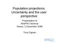Population projections: Uncertainty and the user perspective PowerPoint PPT Presentation