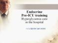 Endocrine Pre-ICU training Hyperglycemia care in the hospital PowerPoint PPT Presentation
