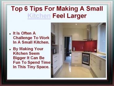 Top 6 Tips For Making A Small Kitchen Feel Larger