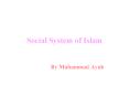 Social System of Islam PowerPoint PPT Presentation