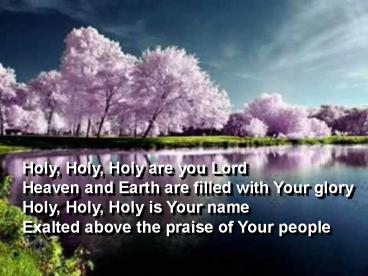 Holy, holy, holy are you Lord 1, S1