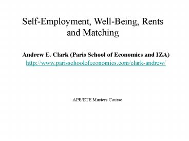 Self-Employment, Well-Being, Rents and Matching