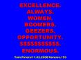 EXCELLENCE. ALWAYS. WOMEN. BOOMERS. GEEZERS. OPPORTUNITY. $$$$$$$$$$$. ENORMOUS.  Tom Peters/11.02.2006/Version.153 PowerPoint PPT Presentation