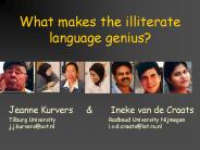 What makes the illiterate language genius?